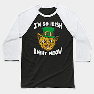 I'm So Irish Right Meow -St.Patrick's Day Baseball T-Shirt